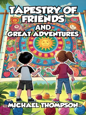 cover image of Tapestry of Friends and Great Adventures
